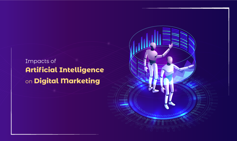 Impacts of AI on Digital Marketing