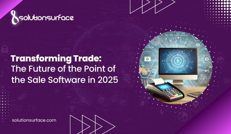 Transforming Trade The Future of the Point of the Sale Software in 2025